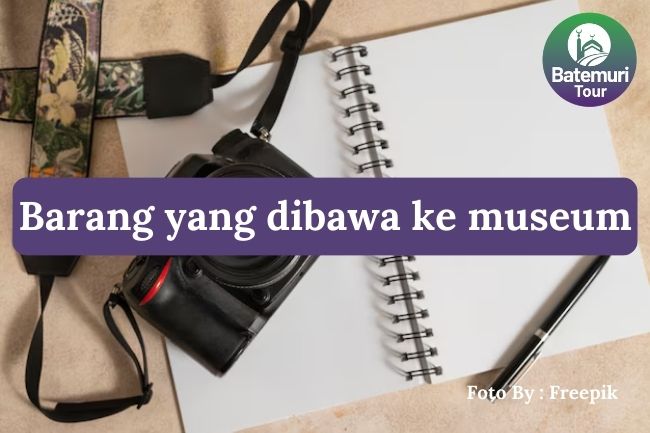 5 Barang yang Wajib Dibawa Ketika Mengunjungi Museum